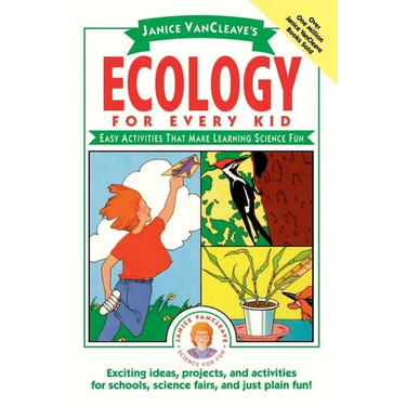 Janice Vancleave's Ecology for Every Kid: Easy Activities That Make Learning Science Fun