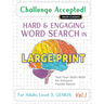 Challenge Accepted! - Hard and Engaging Word Search in Large Print for Adults Level 3: Genius - Vol.1 - Delta Classics - Test Your Skills with an Extr