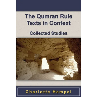 The Qumran Rule Texts in Context: Collected Studies