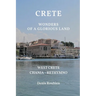 Crete. Wonders of a glorious land: Part I: West Crete (Chania - Rethymno)