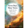 Seven Days, Many Voices: Insights into the Biblical Story of Creation
