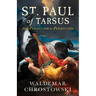 St. Paul of Tarsus: From Persecutor to Persecuted
