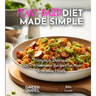 Plant-Based Diet Made Simple Cookbook: Easy, Delicious, Plant-Based - 100+ Wholesome Recipes for Your Everyday Meals, Pictures Included
