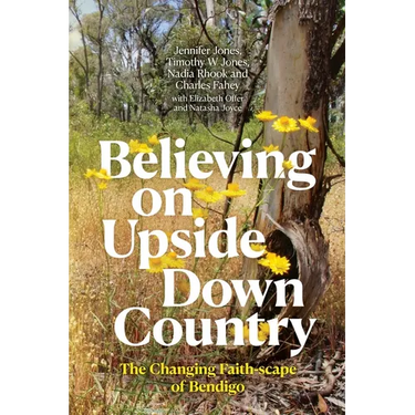 Believing on Upside Down Country: The Changing Faith-scape of Bendigo