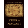 Kebra Nagast: The Queen of Sheba and her only son Menyelek: Historically Annotated Edition