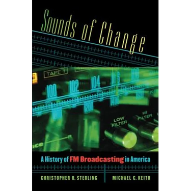 Sounds of Change: A History of FM Broadcasting in America