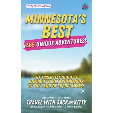 Minnesota's Best: 365 Unique Adventures: The Essential Guide to Unforgettable Experiences in the Land of 10,000 Lakes (2024-2025 Edition