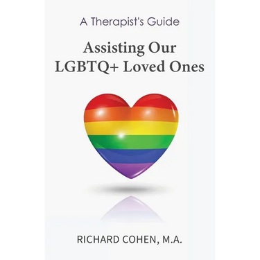 A Therapist's Guide: Assisting Our LGBTQ+ Loved Ones