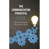 The Communicating Principal: Practical Strategies for School Leaders