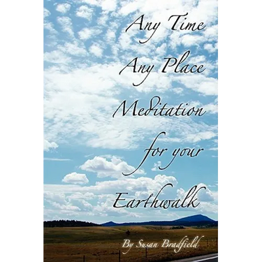 Any Time Any Place Meditation for your Earthwalk