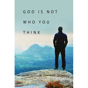 God Is Not Who You Think