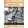 The Liberation of Manila: 28 Days of Carnage, February-March 1945