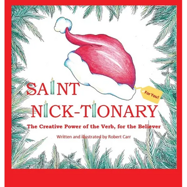 Saint Nick-tionary: Exploring the Creative Power of the Verb for the Believer and the Achiever