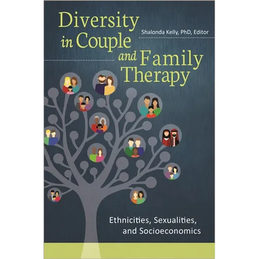 Diversity in Couple and Family Therapy: Ethnicities, Sexualities, and Socioeconomics