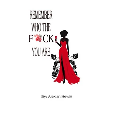 Remember Who The Fuck You Are