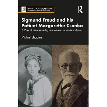 Sigmund Freud and his Patient Margarethe Csonka: A Case of Homosexuality in a Woman in Modern Vienna