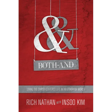 Both-And: Living the Christ-Centered Life in an Either-Or World