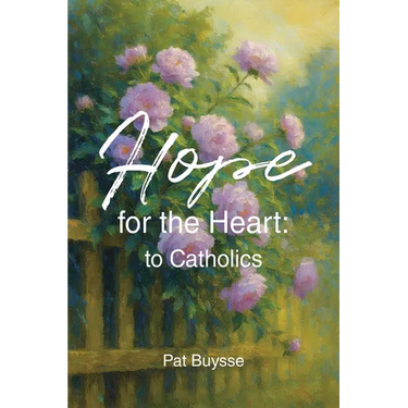 Hope for the Heart: to Catholics