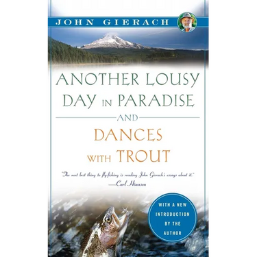 Another Lousy Day in Paradise and Dances with Trout