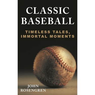 Classic Baseball: Timeless Tales, Immortal Moments