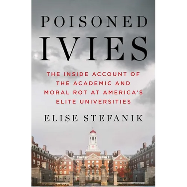 Poisoned Ivies: The Inside Account of the Academic and Moral Rot at America's Elite Universities
