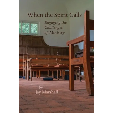 When the Spirit Calls: Engaging the Challenges of Ministry