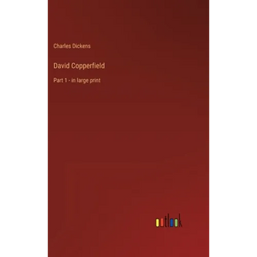 David Copperfield: Part 1 - in large print