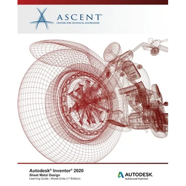 Autodesk Inventor 2020: Sheet Metal Design (Mixed Units): Autodesk Authorized Publisher