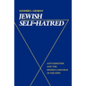 Jewish Self-Hatred: Anti-Semitism and the Hidden Language of the Jews