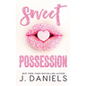 Sweet Possession: A Happily Ever After Romantic Comedy