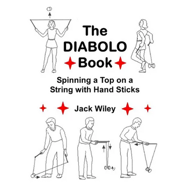 The Diabolo Book: Spinning a Top on a String with Hand Sticks