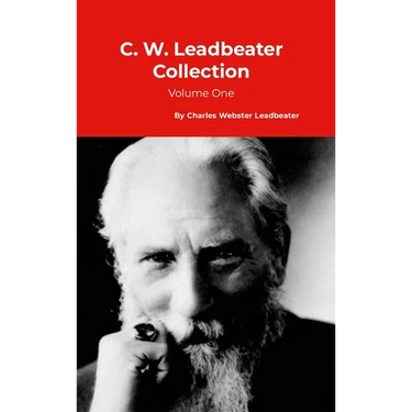 C. W. Leadbeater Collection: Volume One