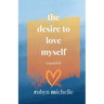 The Desire To Love Myself Expanded