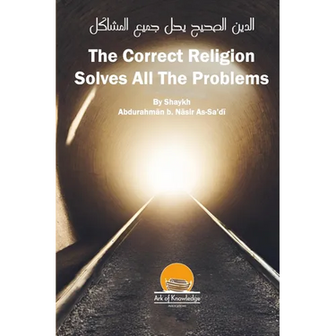 The Correct Religion Solves All The Problems