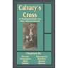 Calvary's Cross: A Symposium on the Atonement