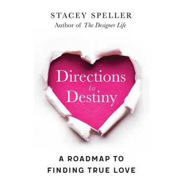 Directions To Destiny: A Roadmap To Finding True Love