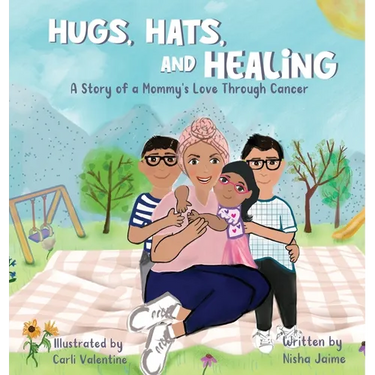 Hugs, Hats, and Healing: A Story of a Mommy's Love Through Cancer