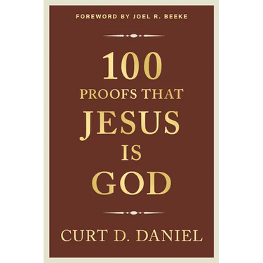 100 Proofs That Jesus Is God