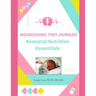 Nourishing Tiny Humans: Neonatal Nutrition Essentials