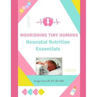 Nourishing Tiny Humans: Neonatal Nutrition Essentials