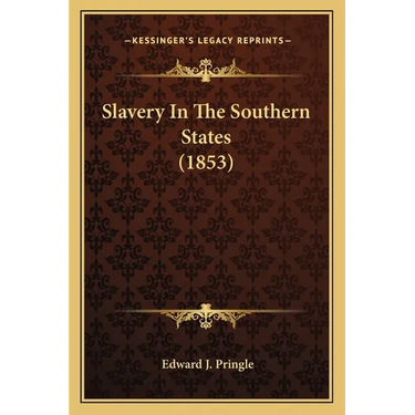 Slavery In The Southern States (1853)