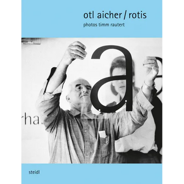 Timm Rautert: Otl Aicher / Rotis