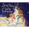 Stay This Way Forever