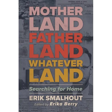 Motherland, Fatherland, Whateverland: Searching for Home
