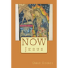 Now Jesus