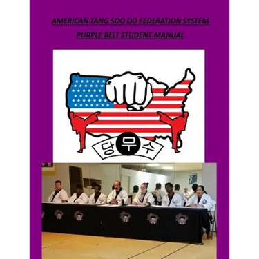 American Tang Soo Do Federation System: Purple Belt Student Manual