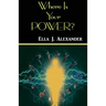 Where Is Your Power?