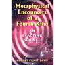 Metaphysical Encounters of a Fourth Kind: An Exacting Science