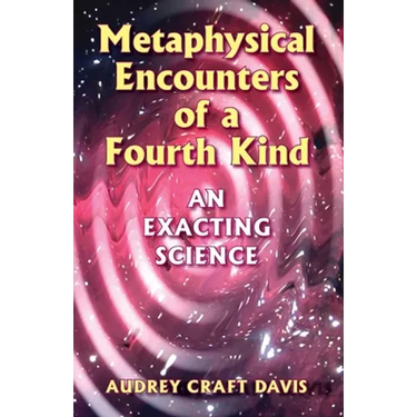 Metaphysical Encounters of a Fourth Kind: An Exacting Science