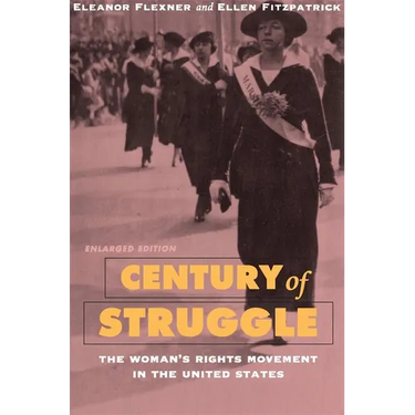 Century of Struggle: The Woman's Rights Movement in the United States, Enlarged Edition